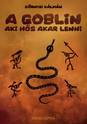 A Goblin, aki hős akar lenni – Dörnyei Kálmán könyv borítója