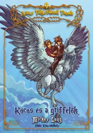 Kócos és a griffelők – Mickey Long könyv borítója
