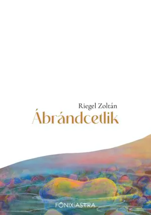 Ábrándcetlik – Riegel Zoltán könyv borítója