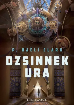 Dzsinnek ura – P. Djèlí Clark könyv borítója
