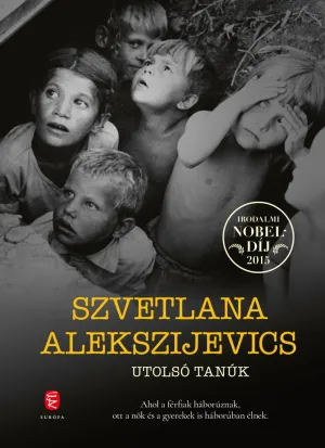 Utolsó tanúk – Szvetlana Alekszijevics könyv borítója