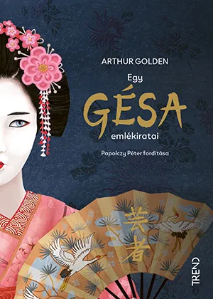 Egy gésa emlékiratai – Arthur Golden könyv borítója
