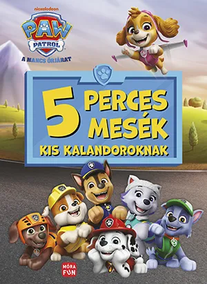 Mancs Őrjárat – 5 perces mesék kis kalandoroknak borítója