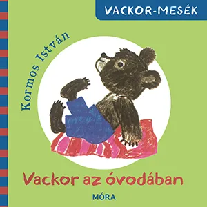 Vackor az óvodában – Kormos István könyv borítója