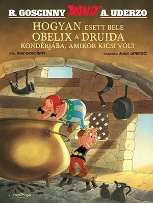 Hogyan esett bele Obelix a druida kondérjába, amikor kicsi volt – René Goscinny könyv borítója