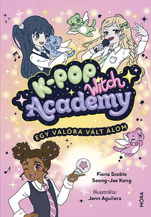 K-pop Witch Academy. Egy valóra vált álom – Fiona Scoble könyv borítója