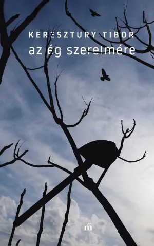 Az ég szerelmére – Keresztury Tibor könyv borítója