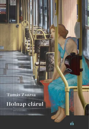 Holnap elárul – Tamás Zsuzsa könyv borítója
