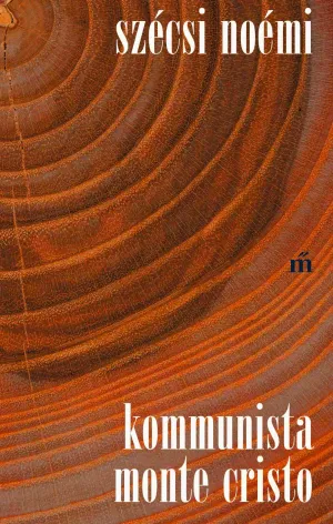 Kommunista Monte Cristo – Szécsi Noémi könyv borítója