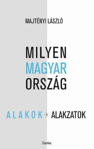 Milyen Magyarország – Alakok és alakzatok – Majtényi László könyv borítója