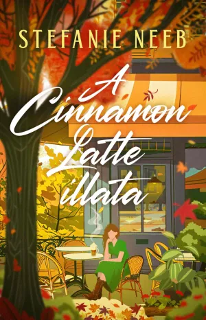 A Cinnamon Latte illata – Stefanie Neeb könyv borítója