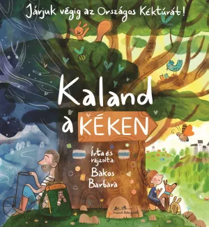 Kaland a Kéken – Járjuk végig az Országos Kéktúrát! – Bakos Barbara könyv borítója
