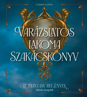 Varázslatos lakoma – Szakácskönyv – Gabriela Leon könyv borítója
