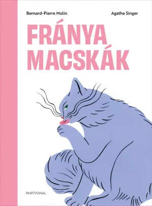 Fránya macskák – Bernard-Pierre Molin-Agathe Singer könyv borítója