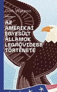 Az Amerikai Egyesült Államok legrövidebb története – Don Watson könyv borítója