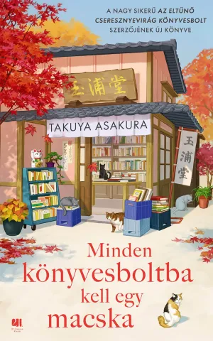 Minden könyvesboltba kell egy macska – Takuya Asakura könyv borítója