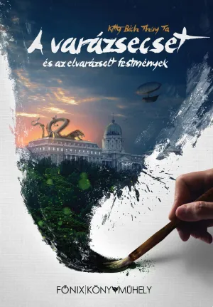 A Varázsecset és az elvarázsolt festmények – Kitty Bich Thuy Ta könyv borítója